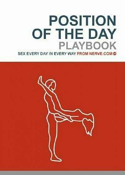 Position of the Day Playbook: Sex Every Day in Every Way, Paperback