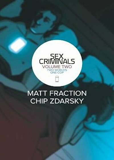 Sex Criminals Volume 2: Two Worlds, One Cop, Paperback