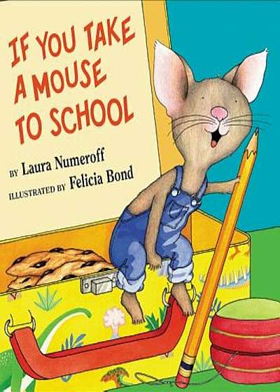 If You Take a Mouse to School, Hardcover