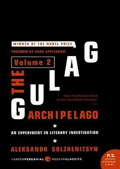 The Gulag Archipelago, Volume 2: An Experiment in Literary Investigation, 1918-1956, Paperback
