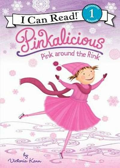 Pinkalicious: Pink Around the Rink, Paperback