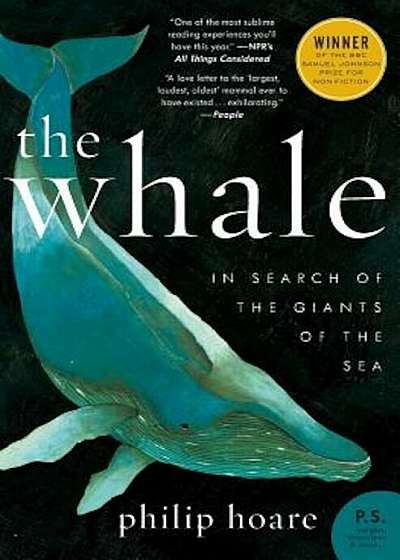 The Whale: In Search of the Giants of the Sea, Paperback