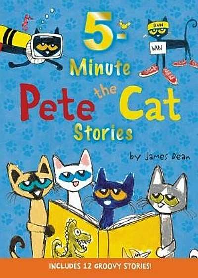 Pete the Cat: 5-Minute Pete the Cat Stories: Includes 12 Groovy Stories!, Hardcover
