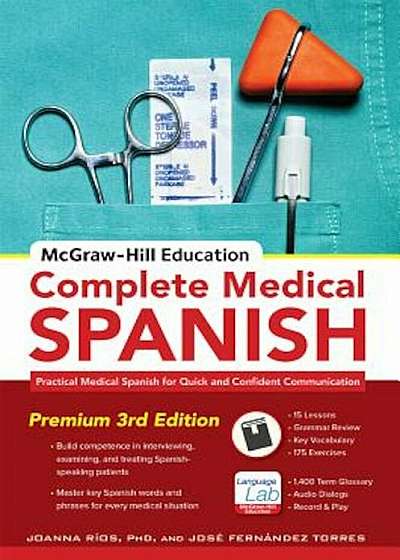 McGraw-Hill Education Complete Medical Spanish: Practical Medical Spanish for Quick and Confident Communication, Paperback