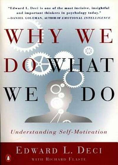 Why We Do What We Do: Understanding Self-Motivation, Paperback