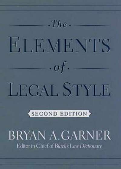 The Elements of Legal Style, Hardcover