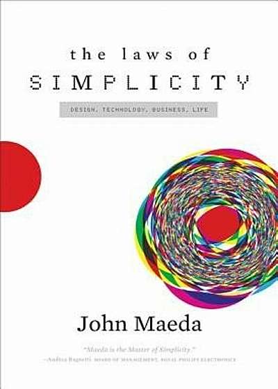 The Laws of Simplicity: Design, Technology, Business, Life, Hardcover