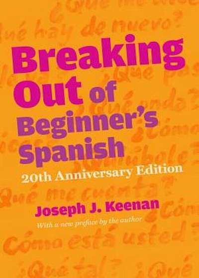 Breaking Out of Beginner's Spanish, Paperback
