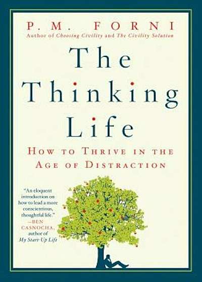 The Thinking Life: How to Thrive in the Age of Distraction, Paperback