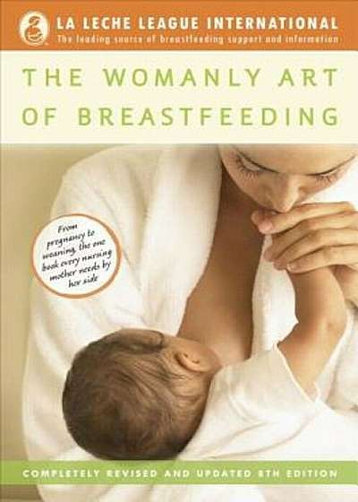 The Womanly Art of Breastfeeding, Paperback