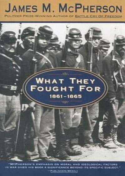 What They Fought for 1861-1865, Paperback