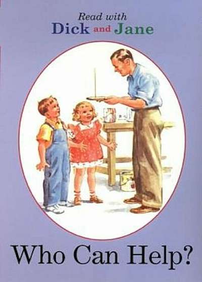 Dick and Jane: Who Can Help', Paperback