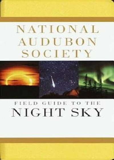 National Audubon Society Field Guide to the Night Sky, Paperback