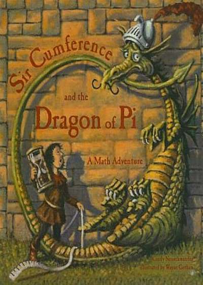 Sir Cumference and the Dragon of Pi, Hardcover