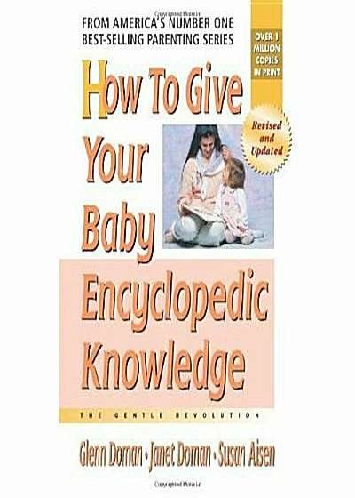 How to Give Your Baby Encyclopedic Knowledge: The Gentle Revolution, Paperback