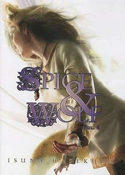 Spice and Wolf, Vol. 6 (Light Novel), Paperback