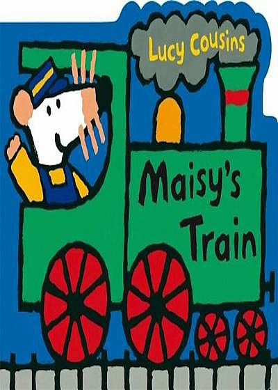 Maisy's Train, Hardcover