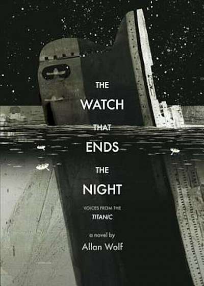 The Watch That Ends the Night: Voices from the Titanic, Paperback