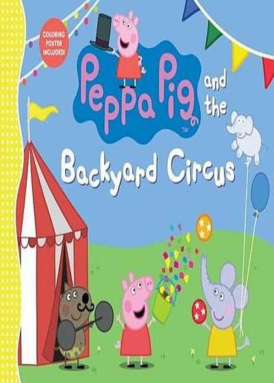 Peppa Pig and the Backyard Circus, Hardcover