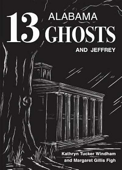 Thirteen Alabama Ghosts and Jeffrey: Commemorative Edition, Paperback