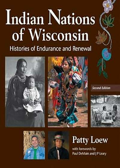 Indian Nations of Wisconsin: Histories of Endurance and Renewal, Paperback