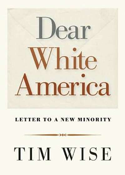 Dear White America: Letter to a New Minority, Paperback