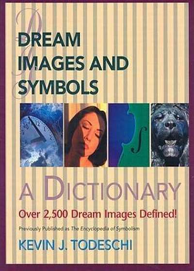 Dream Images and Symbols: A Dictionary, Paperback