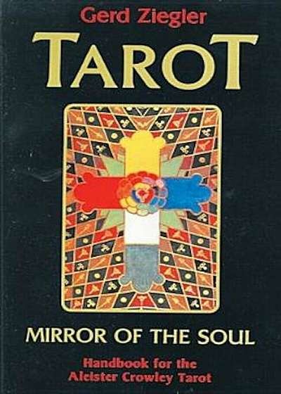 Tarot: Mirror of the Soul: Handbook for the Aleister Crowley Tarot, Paperback