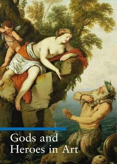 Gods and Heroes in Art, Paperback