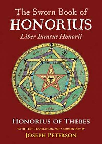 The Sworn Book of Honorius: Liber Iuratus Honorii, Hardcover
