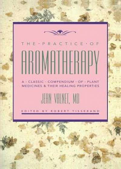 Practice of Aromatherapy, Paperback