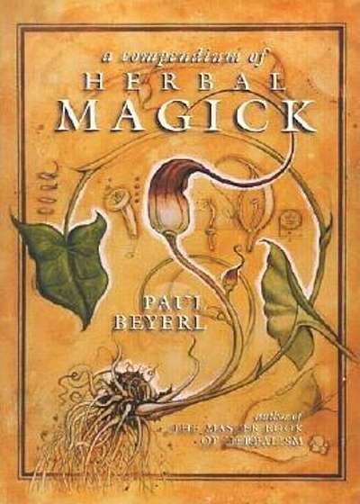 A Compendium of Herbal Magick, Paperback