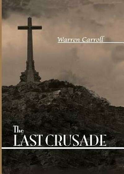 The Last Crusade: Spain: 1936, Paperback