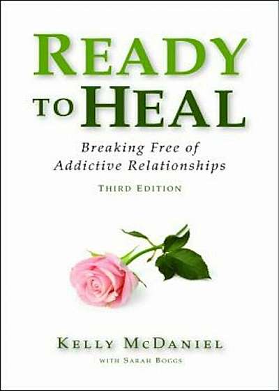 Ready to Heal: Breaking Free of Addictive Relationships, Paperback