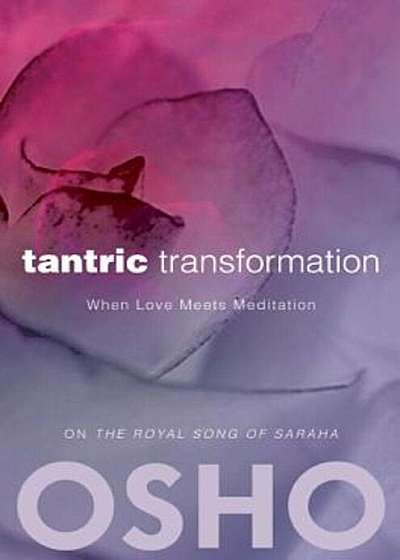Tantric Transformation: When Love Meets Meditation, Paperback