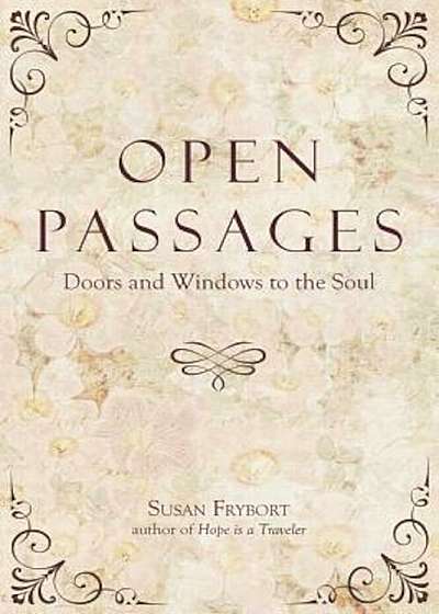 Open Passages: Doors and Windows to the Soul, Paperback