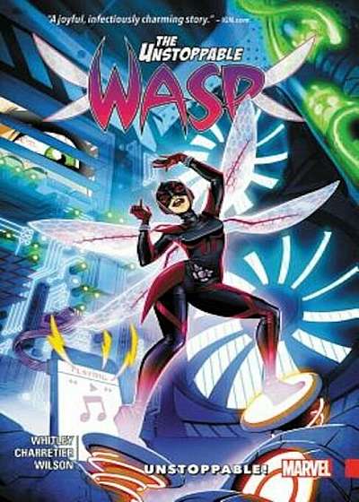 The Unstoppable Wasp Vol. 1: Unstoppable!, Paperback