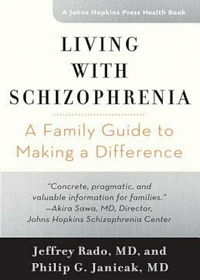 Living with Schizophrenia: A Family Guide to Making a Difference, Paperback