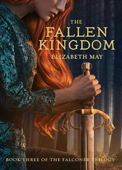 The Fallen Kingdom: Book Three of the Falconer Trilogy, Hardcover