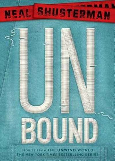 Unbound: Stories from the Unwind World, Paperback