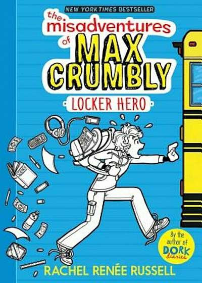 The Misadventures of Max Crumbly 1: Locker Hero, Hardcover