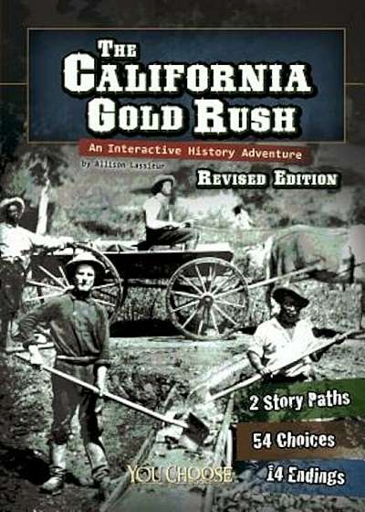 The California Gold Rush: An Interactive History Adventure, Paperback