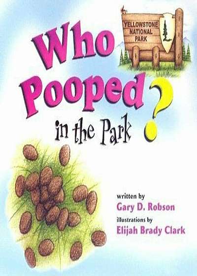 Who Pooped in the Park' Yellowstone National Park, Paperback