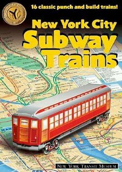 New York City Subway Trains: 12 Classic Punch-And-Build Trains, Paperback