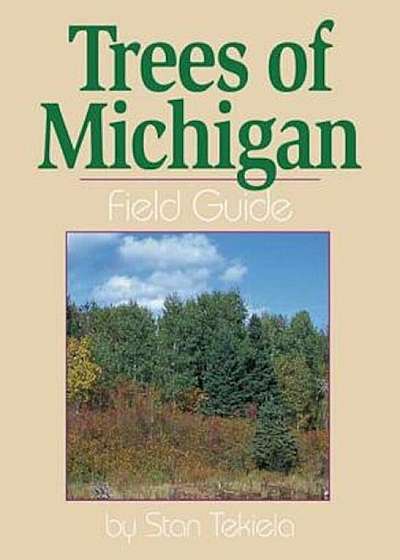 Trees of Michigan Field Guide, Paperback