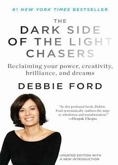The Dark Side of the Light Chasers: Reclaiming Your Power, Creativity, Brilliance, and Dreams, Paperback
