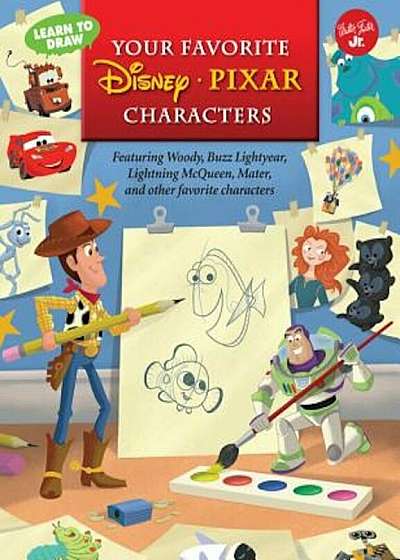 Learn to Draw Your Favorite Disneypixar Characters: Featuring Woody, Buzz Lightyear, Lightning McQueen, Mater, and Other Favorite Characters, Paperback