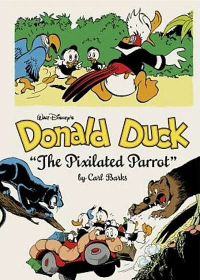 Walt Disney's Donald Duck: 'The Pixilated Parrot', Hardcover