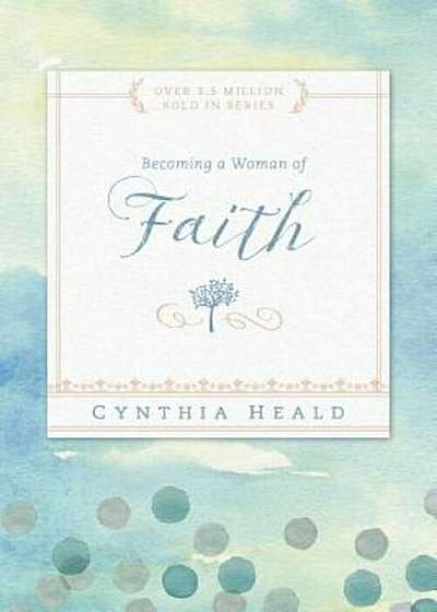 Becoming a Woman of Faith, Paperback