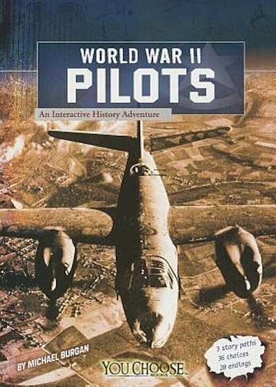 World War II Pilots: An Interactive History Adventure, Paperback